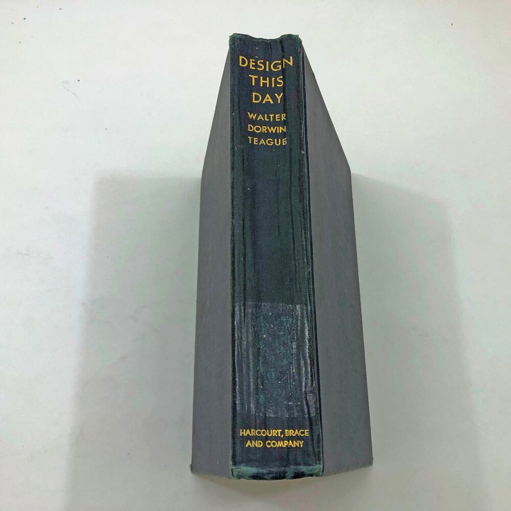 Vintage Design this Day (1949) by Walter Dorwin Teague 1st Edition HC 291 pages